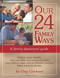 Our 24 Family Ways: A Family Devotional Guide