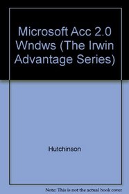 Microsoft Access 2.0 (The Irwin Advantage Series)