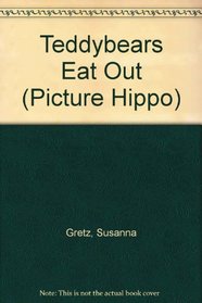 Teddybears Eat Out (Picture hippo)