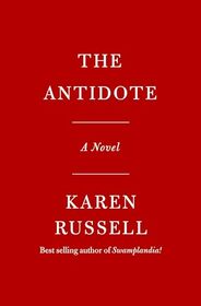 The Antidote: A Novel