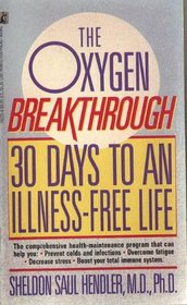 The Oxygen Breakthrough: 30 Days to an Illness-Free Life