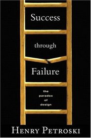 Success through Failure : The Paradox of Design