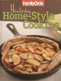 Family Circle Healthy Home: Style Cooking Volume 1