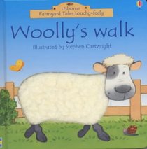 Woolly's Walk (Farmyard Tales Touchy-feely)