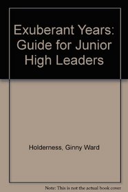 The exuberant years: A guide for junior high leaders