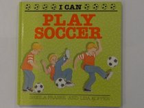 I Can Play Soccer (I Can Series)