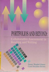 Portfolios and Beyond: Collaborative Assessment in Reading and Writing