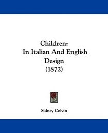 Children: In Italian And English Design (1872)