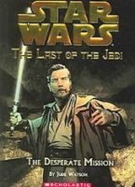 The Desperate Mission (Star Wars: the Last of the Jedi)