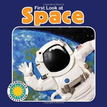 First Look at Space (First Look Book) (with easy-to-download e-book and printable activities) (First Look At... (Soundprints))
