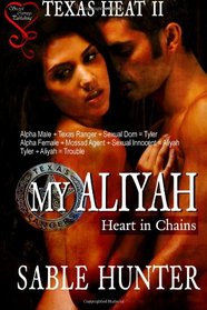 My Aliyah - Heart in Chains: Texas Heat II