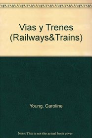 Vias y Trenes (Railways&Trains) (Spanish Edition)