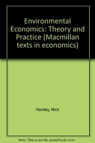 Environmental Economics: Theory and Practice (Macmillan Texts in Economics)