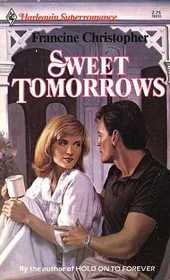 Sweet Tomorrows (Harlequin Superromance, No 235)