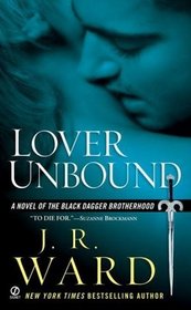 Lover Unbound (Black Dagger Brotherhood, Bk 5)