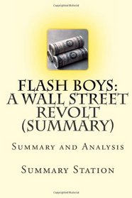 Flash Boys: A Wall Street Revolt by Michael Lewis (Summary): Summary and Analysis