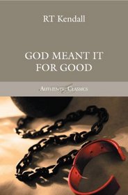 God Meant It for Good (Authentic Classics)