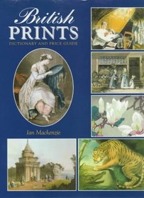 British Prints: Dictionary & Price Guide