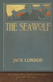 The Sea-Wolf: 100th Anniversary Collection
