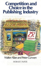 Competition and Choice in the Publishing Industry (Hobart Papers)