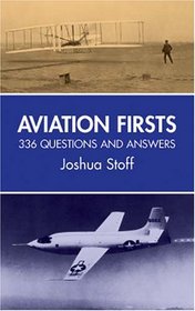 Aviation Firsts: 336 Questions and Answers