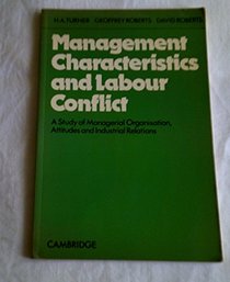 Management Characteristics and Labour Conflict: A Study of Managerial Organisation, Attitudes and Industrial Relations (Department of Applied Economics Papers in Industrial Relations and Labour)