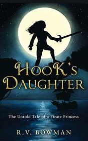 Hook's Daughter: The Untold Tale of a Pirate Princess (Pirate Princess Chronicles)