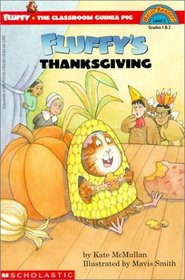 Fluffy's Thanksgiving (Fluffy the Classroom Guinea Pig (Paperback))