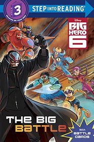 The Big Battle (Disney Big Hero 6) (Step into Reading)