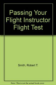 Passing your flight instructor flight test (Modern aircraft series)
