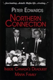 Northern Connection - Inside Canada's Deadliest Mafia Family