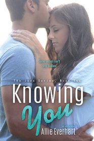 Knowing You (The Jade Series #2) (Volume 2)