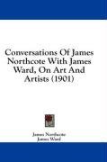Conversations Of James Northcote With James Ward, On Art And Artists (1901)