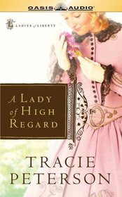 A Lady of High Regard (Ladies of Liberty, Book 1)