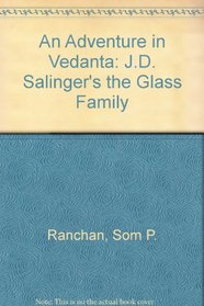 An Adventure in Vedanta: J.D. Salinger's the Glass Family