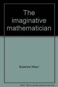 The imaginative mathematician: Albert Einstein (McGraw-Hill reading : leveled Books)