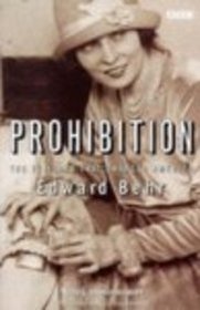 Prohibition: The 13 Years That Changed America (BBC Books)
