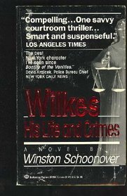 Wilkes: His Life and Crimes (Wilkes, Bk 1)