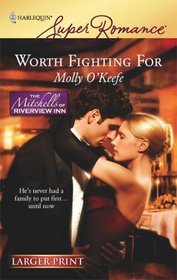 Worth Fighting For (Mitchells of Riverview Inn, Bk 3) (Harlequin Superromance, No 1510) (Larger Print)