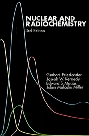 Nuclear and Radiochemistry, 3rd Edition