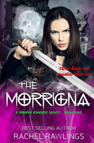 The Morrigna: A Maurin Kincaide Novel (The Maurin Kincaide Series) (Volume 1)