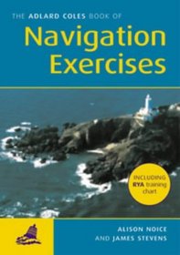 The RYA Book of Navigation Exercises (RYA Book of)