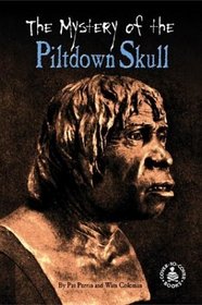 The Mystery of the Piltdown Skull (Cover-to-Cover Informational Books)
