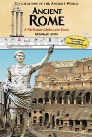 Ancient Rome: A Myreportlinks.com Book (Civilizations of the Ancient World)