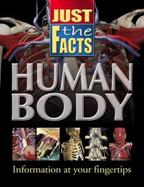 Just the Facts Human Body (Just the Facts)