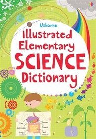 Illustrated Elementary Science Dictionary (Usborne Illustrated Dictionaries)