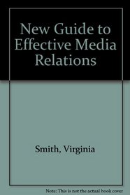 New Guide to Effective Media Relations