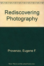 Rediscovering Photography