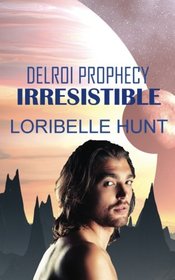 Irresistible (Delroi Prophecy) (Volume 2)