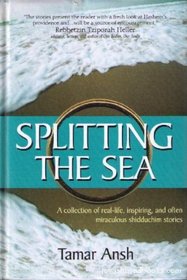 Splitting the Sea: A Collection of Real-Life, Inspiring, and Often Miraculous Shidduchim Stories